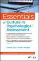 Book cover of: Essentials of Culture in Psychological Assessment. By: A. Jordan Wright