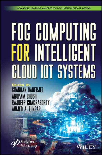 Book cover of: Fog Computing for Intelligent Cloud IoT Systems. By: Chandan Banerjee