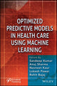 Book cover of: Optimized Predictive Models in Health Care Using Machine Learning. By: Sandeep Kumar