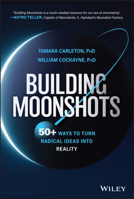 Book cover of: Building Moonshots. By: Tamara Carleton