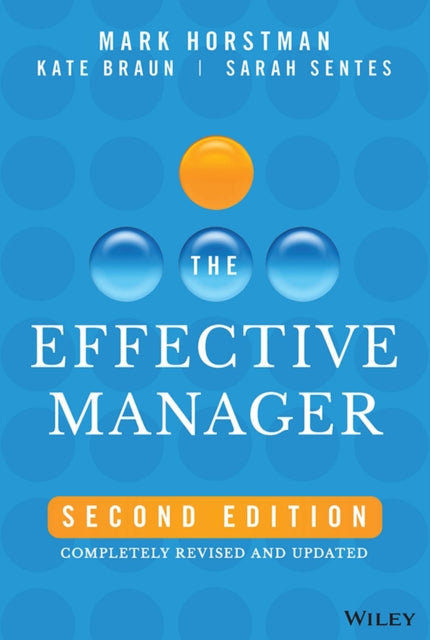 Effective Manager, Completely Revised and Updated 9781394181612 Horstman,Mark