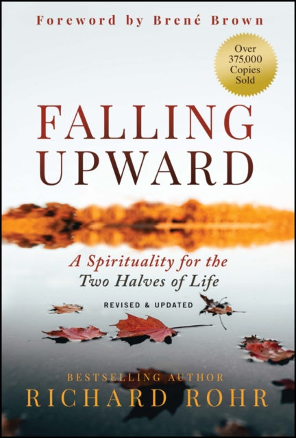 Falling Upward, Revised and Updated, A Spirituality for the Two Halves of Life 9781394185696 Rohr