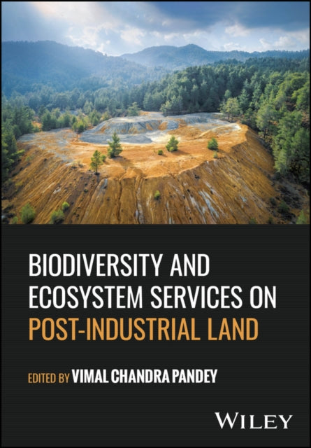 Book cover of: Biodiversity and Ecosystem Services on Post-Industrial Land. By: Pandey