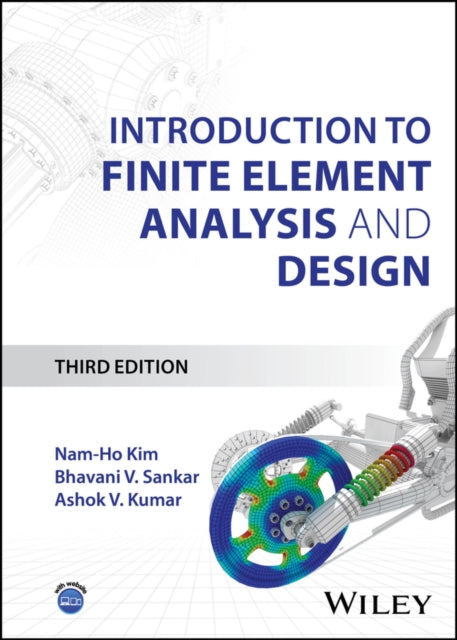 Book cover of: Introduction to Finite Element Analysis and Design. By: N. H. Kim