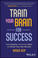 Book cover of: Train Your Brain For Success. By: Roger Seip