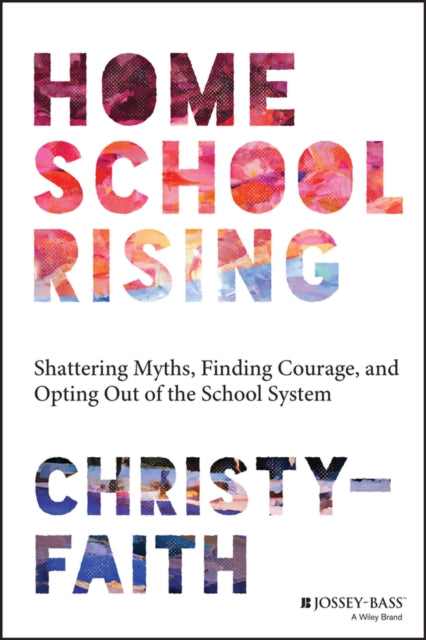 Book cover of: Homeschool Rising. By: Christy-Faith