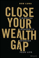 Book cover of: Close Your Wealth Gap. By: Rob Luna