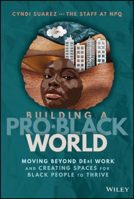 Book cover of: Building A Pro-Black World. By: Cyndi Suarez