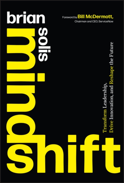 Mindshift, Transform Leadership, Drive Innovation, and Reshape the Future 9781394198597 Brian Solis