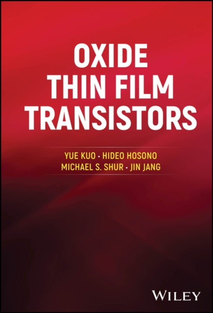 Book cover of: Oxide Thin Film Transistors. By: Yue Kuo
