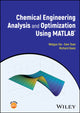 Book cover of: Chemical Engineering Analysis and Optimization Using MATLAB. By: Weiguo Xie