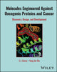 Book cover of: Molecules Engineered Against Oncogenic Proteins and Cancer. By: E. J. Corey
