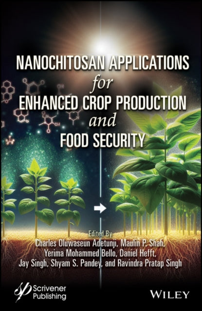 Book cover of: Nanochitosan Applications for Enhanced Crop Production and Food Security. By: Charles Oluwaseun Adetunji