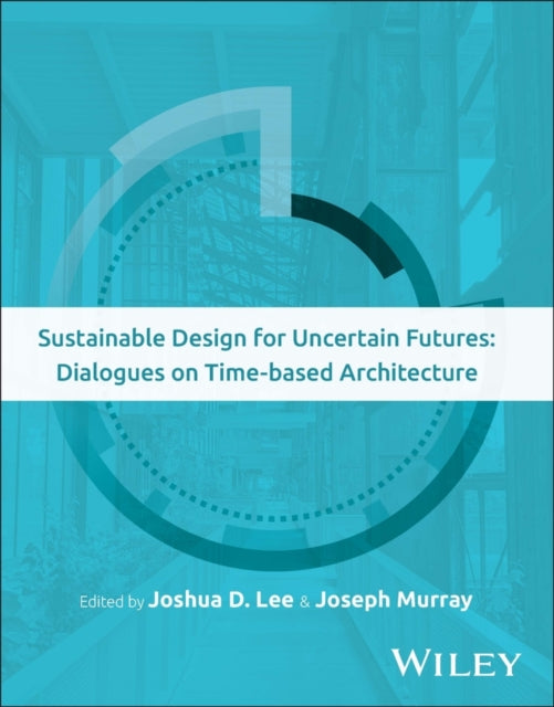 Book cover of: Sustainable Design for Uncertain Futures. By: Joshua Lee