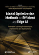 Book cover of: Model Optimization Methods for Efficient and Edge AI. By: Pethuru Raj Chelliah