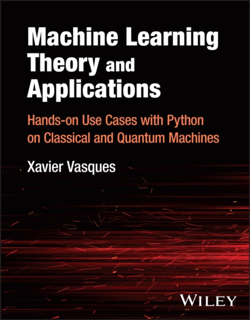Book cover of: Machine Learning Theory and Applications. By: Xavier Vasques