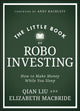 Book cover of: Little Book of Robo Investing. By: Elizabeth MacBride