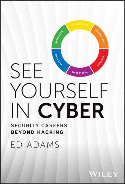 Book cover of: See Yourself in Cyber. By: Ed Adams
