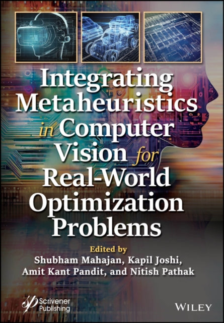 Book cover of: Integrating Metaheuristics in Computer Vision for Real-World Optimization Problems. By: Kapil Joshi