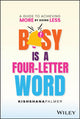 Book cover of: Busy Is a Four-Letter Word. By: Palmer