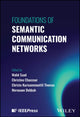 Book cover of: Foundations of Semantic Communication Networks. By: Walid Saad