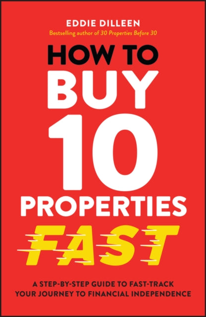 Book cover of: How to Buy 10 Properties Fast. By: Eddie Dilleen