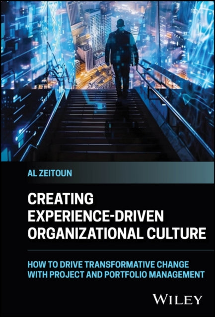 Book cover of: Creating Experience-Driven Organizational Culture. By: Al Zeitoun
