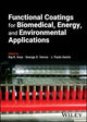 Book cover of: Functional Coatings for Biomedical, Energy, and Environmental Applications. By: Raj K. Arya
