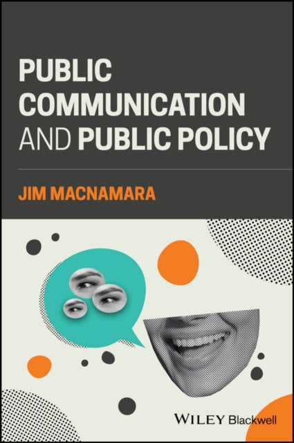 Book cover of: Public Communication and Public Policy. By: Jim Macnamara