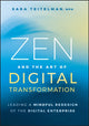 Book cover of: Zen and the Art of Digital Transformation. By: Sara Teitelman