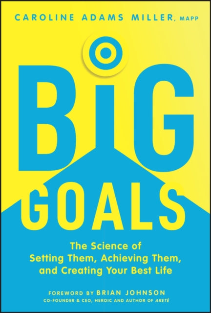 Book cover of: Big Goals. By: Caroline Adams Miller