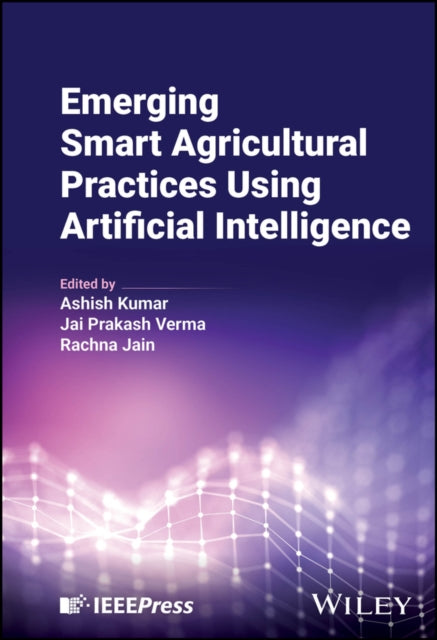Emerging Smart Agricultural Practices Using Artificial Intelligence