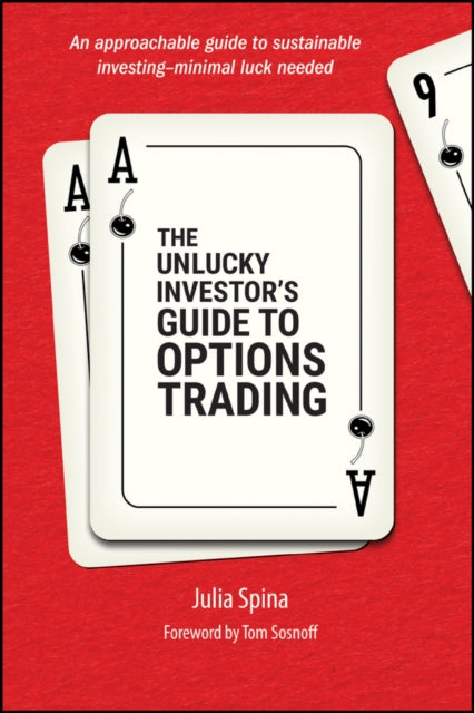 Book cover of: Unlucky Investor's Guide to Options Trading. By: Julia Spina