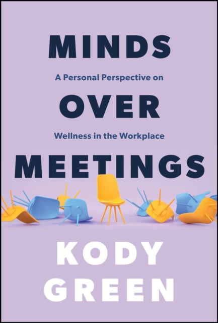 Book cover of: Minds Over Meetings. By: Kody Green
