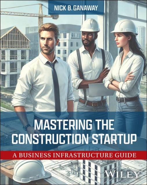Book cover of: Mastering the Construction Startup