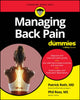 Managing Back Pain For Dummies 9781394295289 Phil N. Ross