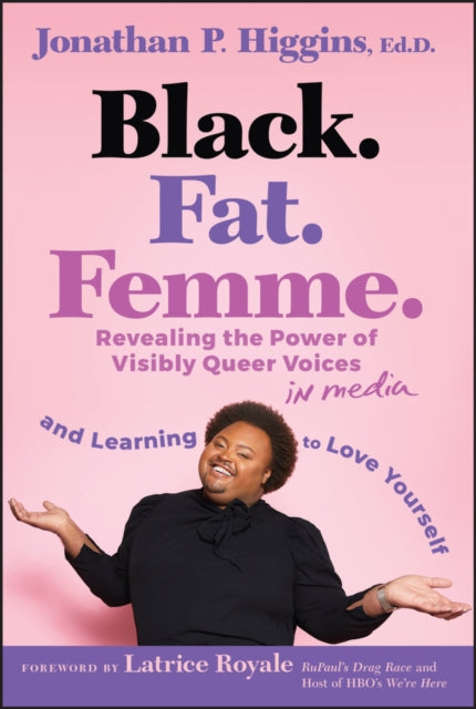 Book cover of: Black. Fat. Femme. By: Jonathan P. Higgins