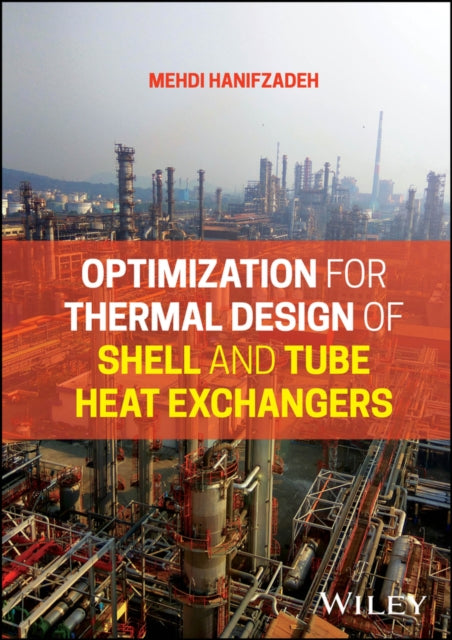 Book cover of: Optimization for Thermal Design of Shell and Tube Heat Exchangers. By: Mehdi Hanifzadeh