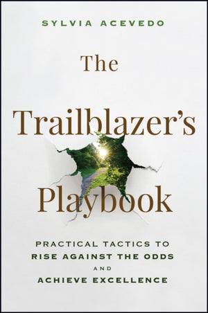 Trailblazer's Playbook, Practical Tactics to Rise Against the Odds and Achieve Excellence