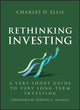 Book cover of: Rethinking Investing. By: Charles D. Ellis