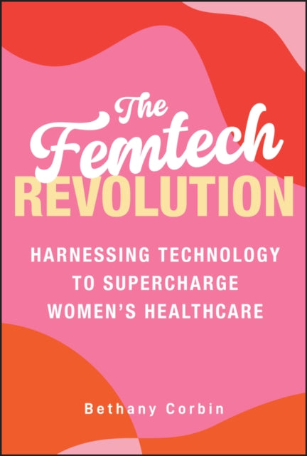 Book cover of: Femtech Revolution. By: Bethany Corbin