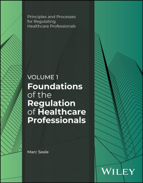 Book cover of: Foundations of the Regulation of Healthcare Professionals, Volume 1