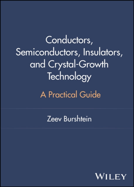 Book cover of: Conductors, Semiconductors, Insulators, and Crystal-Growth Technology. By: Zeev Burshtein