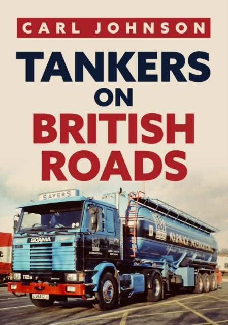 Book cover of: Tankers on British Roads. By: Johnson, Carl