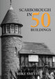 Book cover of: Scarborough in 50 Buildings. By: Mike Smith