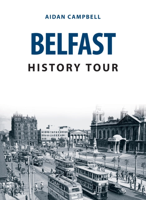 Book cover of: Belfast History Tour. By: Aidan Campbell