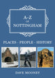 Book cover of: A-Z of Nottingham. By: Dave Mooney