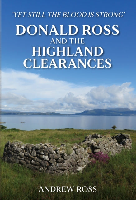 Book cover of: Donald Ross and the Highland Clearances. By: Ross, Andrew