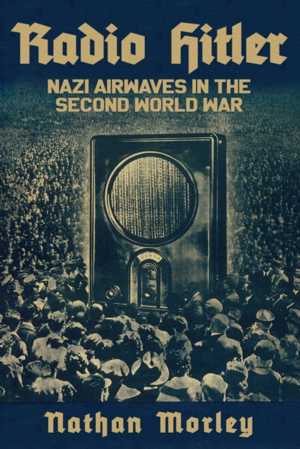 Book cover of: Radio Hitler. By: Nathan Morley