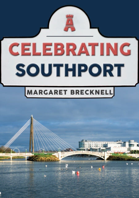 Book cover of: Celebrating Southport. By: Margaret Brecknell